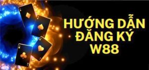 Hướng dẫn đăng kí W88