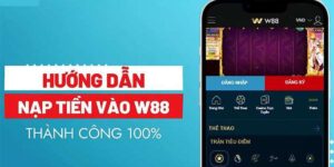 Hướng dẫn nạp tiền W88