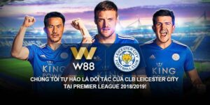 W88 là đối tác chính thức của CLB Leicester city